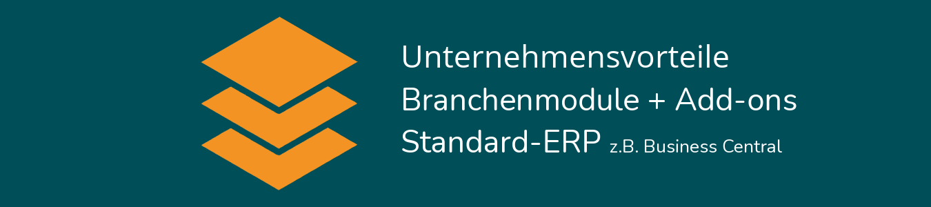 Eine dunkelgrüne Grafik mit einem Symbol aus drei übereinandergestapelten orangen Rauten auf der linken Seite. Rechts daneben steht in weißer Schrift der Text: „Unternehmensvorteile / Branchenmodule + Add-ons / Standard-ERP (z. B. Business Central)“.